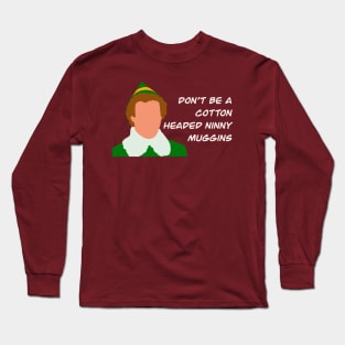 Ninny muggins Long Sleeve T-Shirt